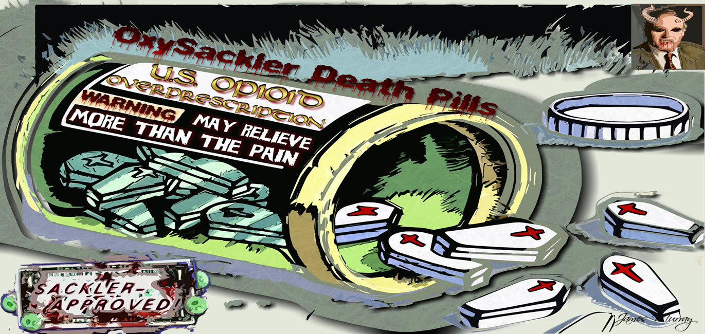 The Evil Sackler Family OxyContin Business and The Sinaloa Heroin Drug Cartel both sell DEATH